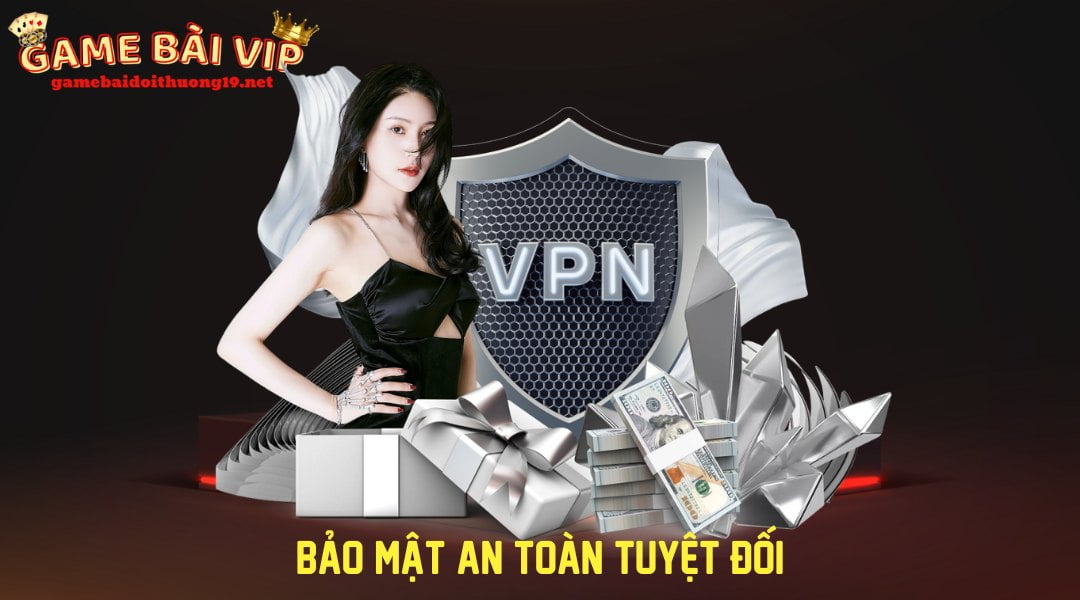 Bảo mật an toàn tuyệt đối